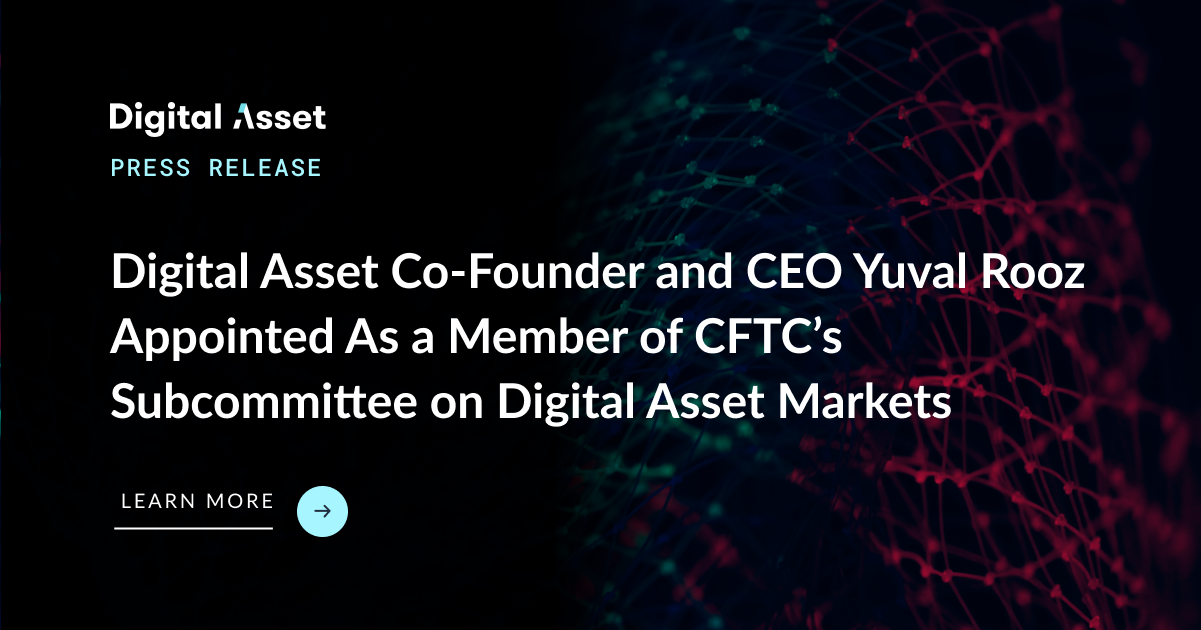 Digital Asset CoFounder and CEO Yuval Rooz Appointed As a Member of